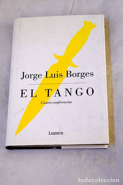 Libros: El tango: cuatro conferencias.- Borges, Jorge Luis