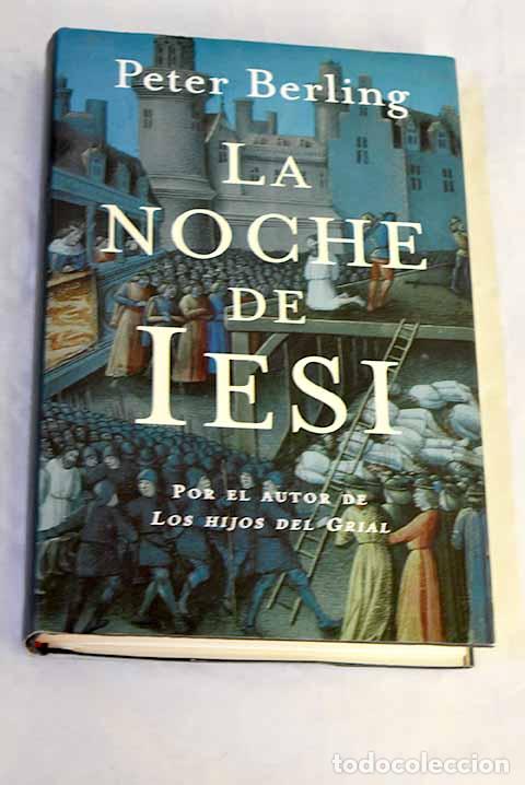 Libros: La noche de Iesi: Berling, Peter.- Berling, Peter