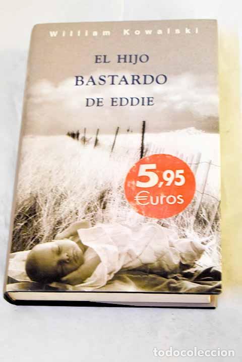Libros: El hijo bastardo de Eddie.- Kowalski, William