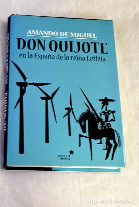 Libri di seconda mano: El Quijote en los tiempos de la reina Letizia.- Miguel, Amando de