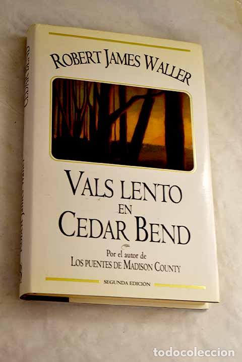 Libri di seconda mano: Vals lento en Cedar Bend.- Waller, Robert