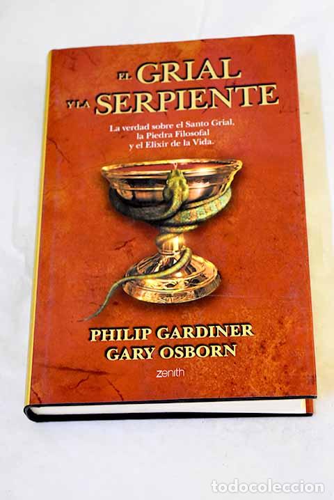 Libri di seconda mano: El grial y la serpiente : la verdad sobre el Santo Grial, la Piedra Filosofal y el elixir de la vida