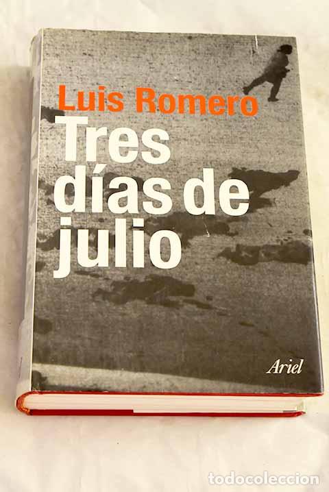 Libri di seconda mano: Tres d&iacute;as de julio: (18, 19 y 20 de 1936).- Romero, Luis