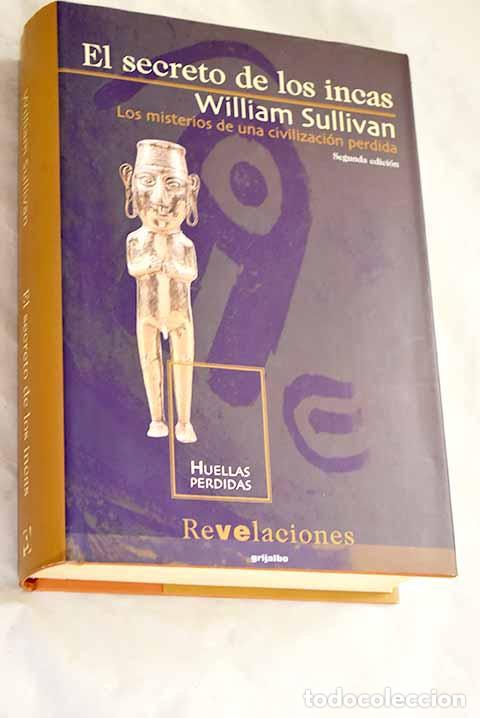 Libri di seconda mano: El secreto de los incas: los misterios de una civilizaci&oacute;n perdida.- Sullivan, William