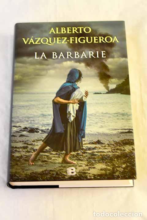 Libros: La barbarie: V&aacute;zquez-Figueroa, Alberto.- V&aacute;zquez-Figueroa, Alberto