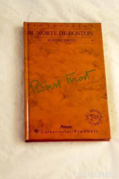 Libros: Al norte de Boston: Frost, Robert.- Frost, Robert
