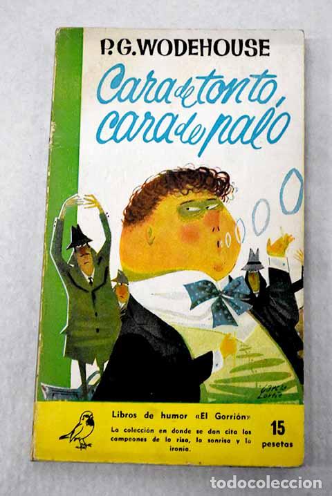 Libros: Cara de tonto, cara de palo.- Wodehouse, P. G.