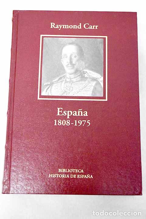 Libros: Espa&ntilde;a 1808-1975: Carr, Raymond.- Carr, Raymond