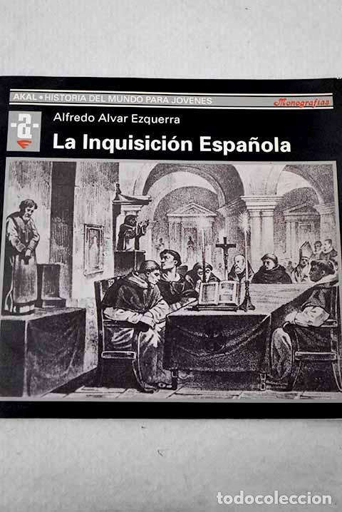 Libros: La inquisici&oacute;n espa&ntilde;ola, 1478-1834.- Alvar Ezquerra, Alfredo