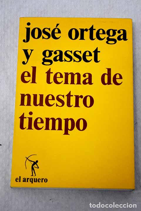 Libros: El tema de nuestro tiempo.- Ortega y Gasset, Jos&eacute;