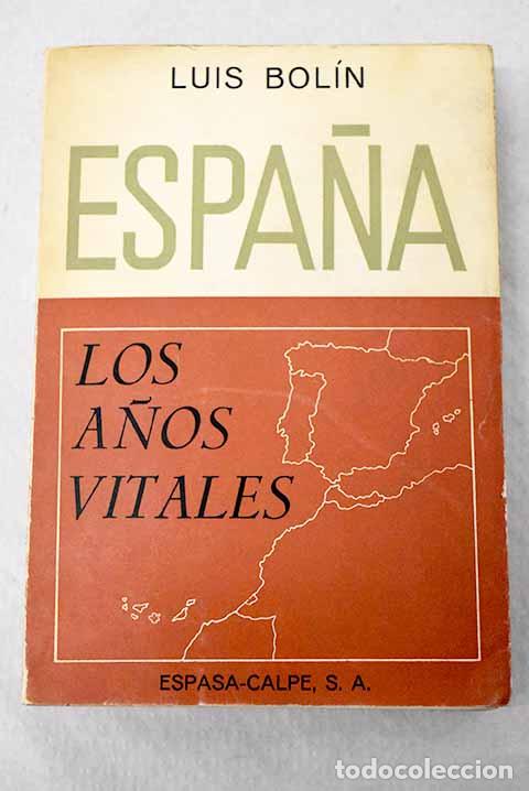 Livros em segunda m&atilde;o: Espa&ntilde;a: los a&ntilde;os vitales.- Bolin, Luis