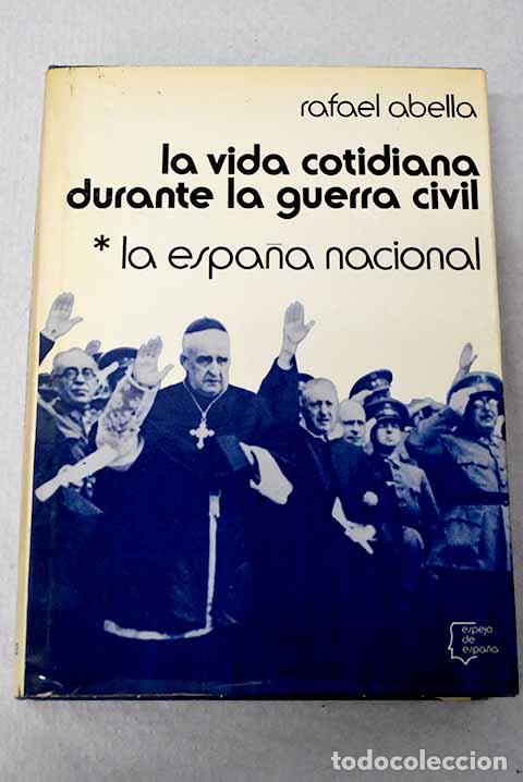 Livros em segunda m&atilde;o: La vida cotidiana durante la guerra civil, tomo I.- Abella, Rafael