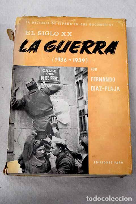 Livros em segunda m&atilde;o: El siglo XX: La guerra.- D&iacute;az Plaja, Fernando