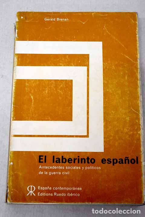 Libros: El laberinto espa&ntilde;ol: antecedentes sociales y pol&iacute;ticos de la Guerra Civil.- Brenan, Gerald