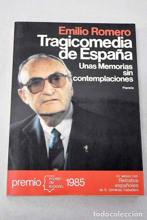 Libros: Tragicomedia de Espa&ntilde;a: (unas memorias sin contemplaciones).- Romero, Emilio