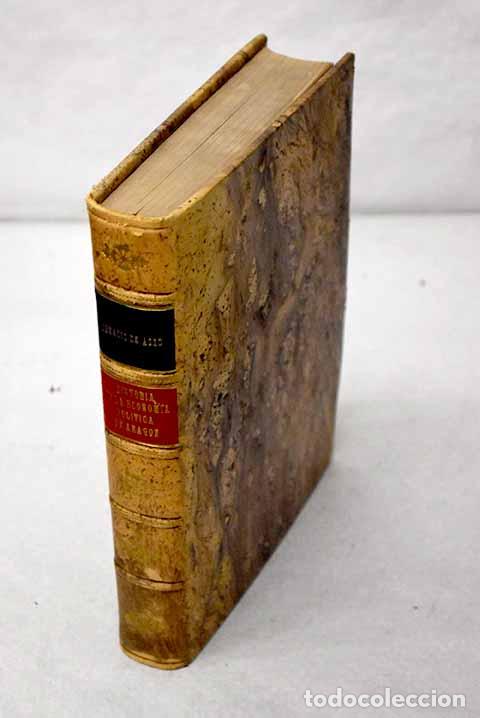 Libros: Historia de la econom&iacute;a politica de Aragon.- Asso y del R&iacute;o, Ignacio Jord&aacute;n de