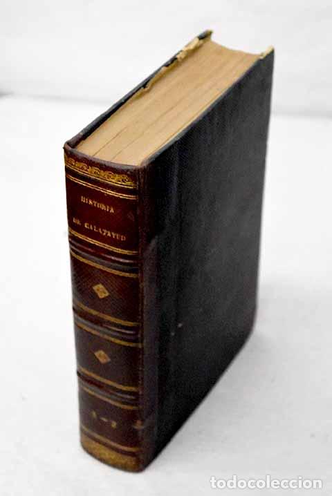 Libros: Historia de la siempre augusta y fidel&iacute;sima ciudad de Calatayud.- Fuente, Vicente de la