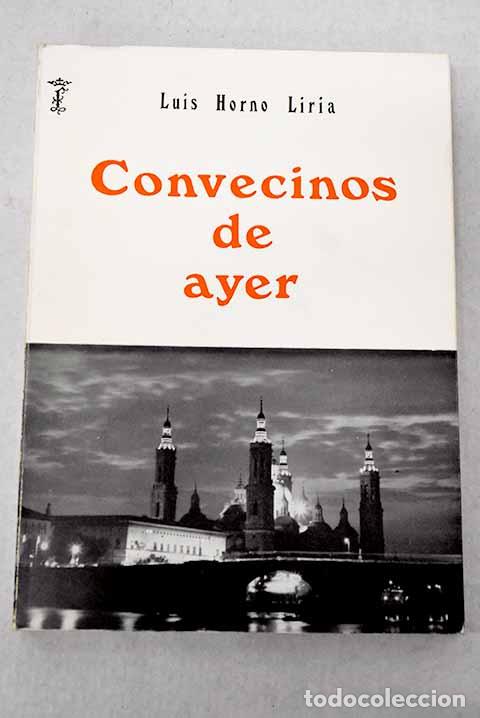 Libros: Convecinos de ayer: Horno Liria, Luis.- Horno Liria, Luis