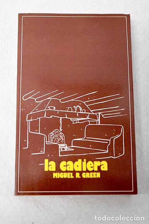 Libros: La cadiera: Green, Miguel R..- Green, Miguel R.