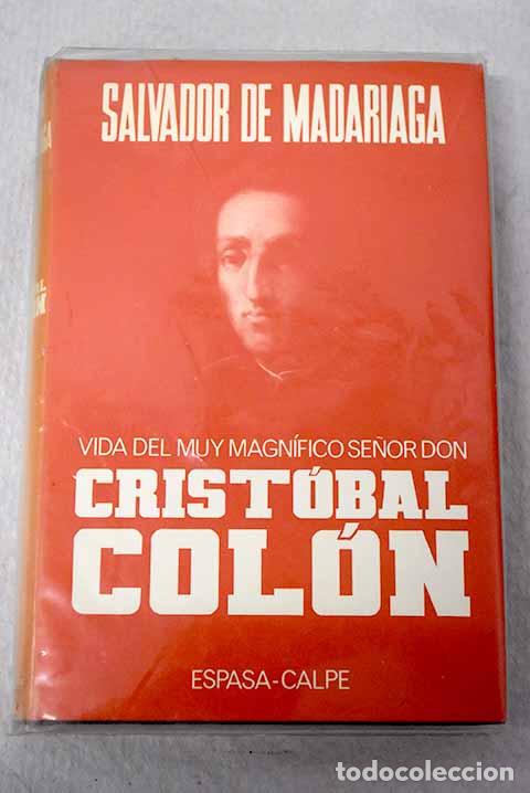 Libros: Vida del muy magn&iacute;fico se&ntilde;or don Cristobal Col&oacute;n.- Madariaga, Salvador de