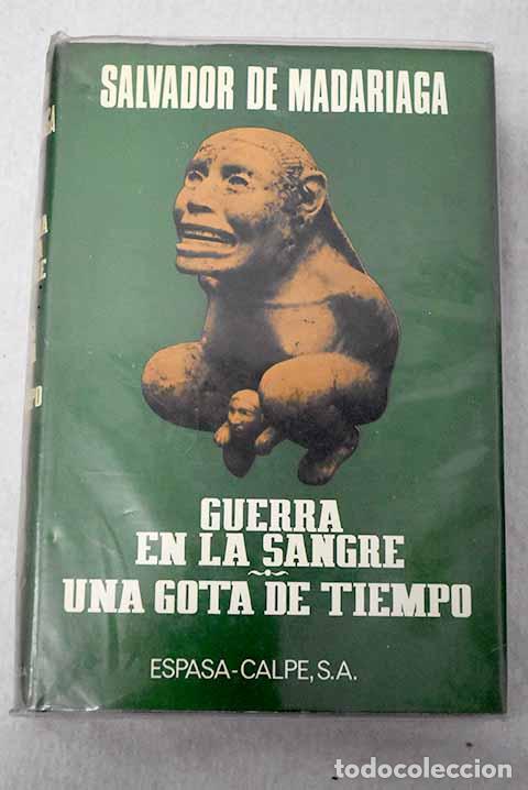 Livros em segunda m&atilde;o: Guerra en la sangre ; Una gota de tiempo.- Madariaga, Salvador de