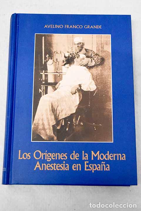 B&uuml;cher: Los or&iacute;genes de la moderna anestesia en Espa&ntilde;a: memoria de la historia en textos e im&aacute;genes