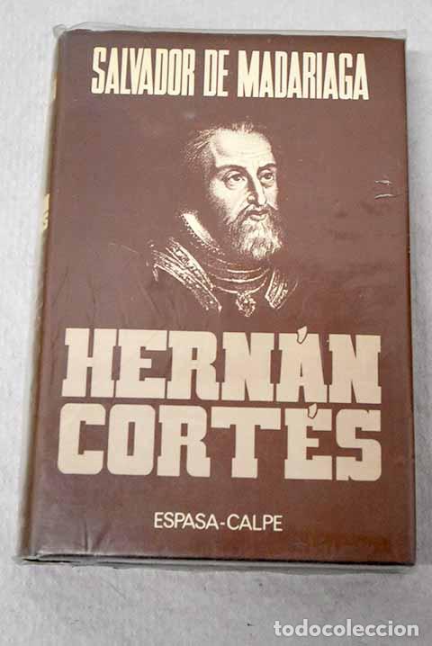 B&uuml;cher: Hern&aacute;n Cortes: Madariaga, Salvador de.- Madariaga, Salvador de