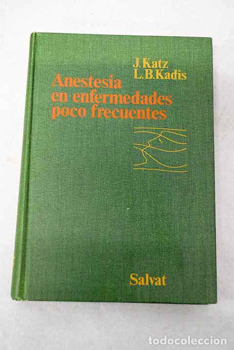 B&uuml;cher: Anestesia en enfermedades poco frecuentes: correlaciones fisiopatol&oacute;gicas y cl&iacute;nicas.- Katz, Jordan