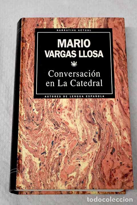 Libros: Conversaci&oacute;n en la catedral.- Vargas Llosa, Mario