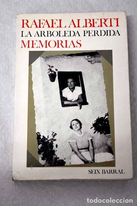 Libros: La arboleda perdida: libros I y II de memorias.- Alberti, Rafael
