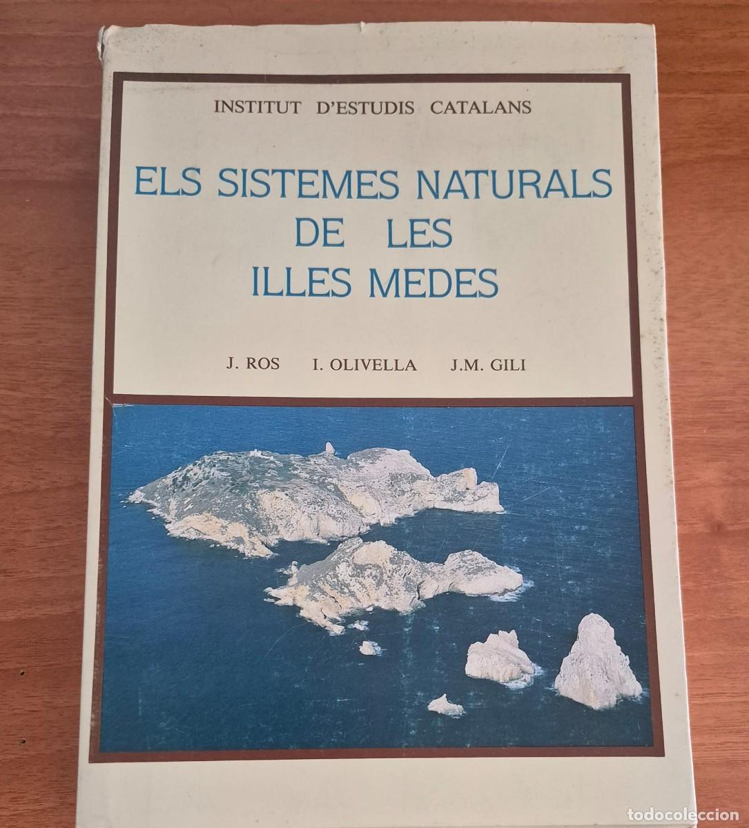 Libros: EL SISTEMA NATURAL DE LES ILLES MEDES - J. ROS, I. OLIVELLA, J.M. GILI (CATAL&Agrave;)