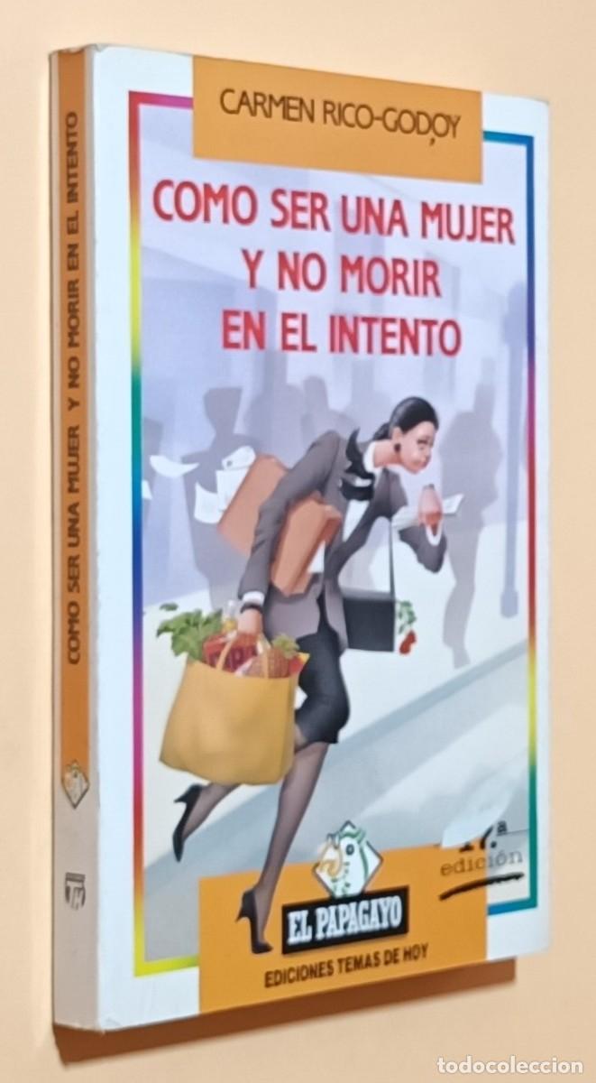 Libros: C&Oacute;MO SER UNA MUJER Y NO MORIR EN EL INTENTO - CARMEN RICO-GODOY - ED. TEMAS DE HOY - 1990