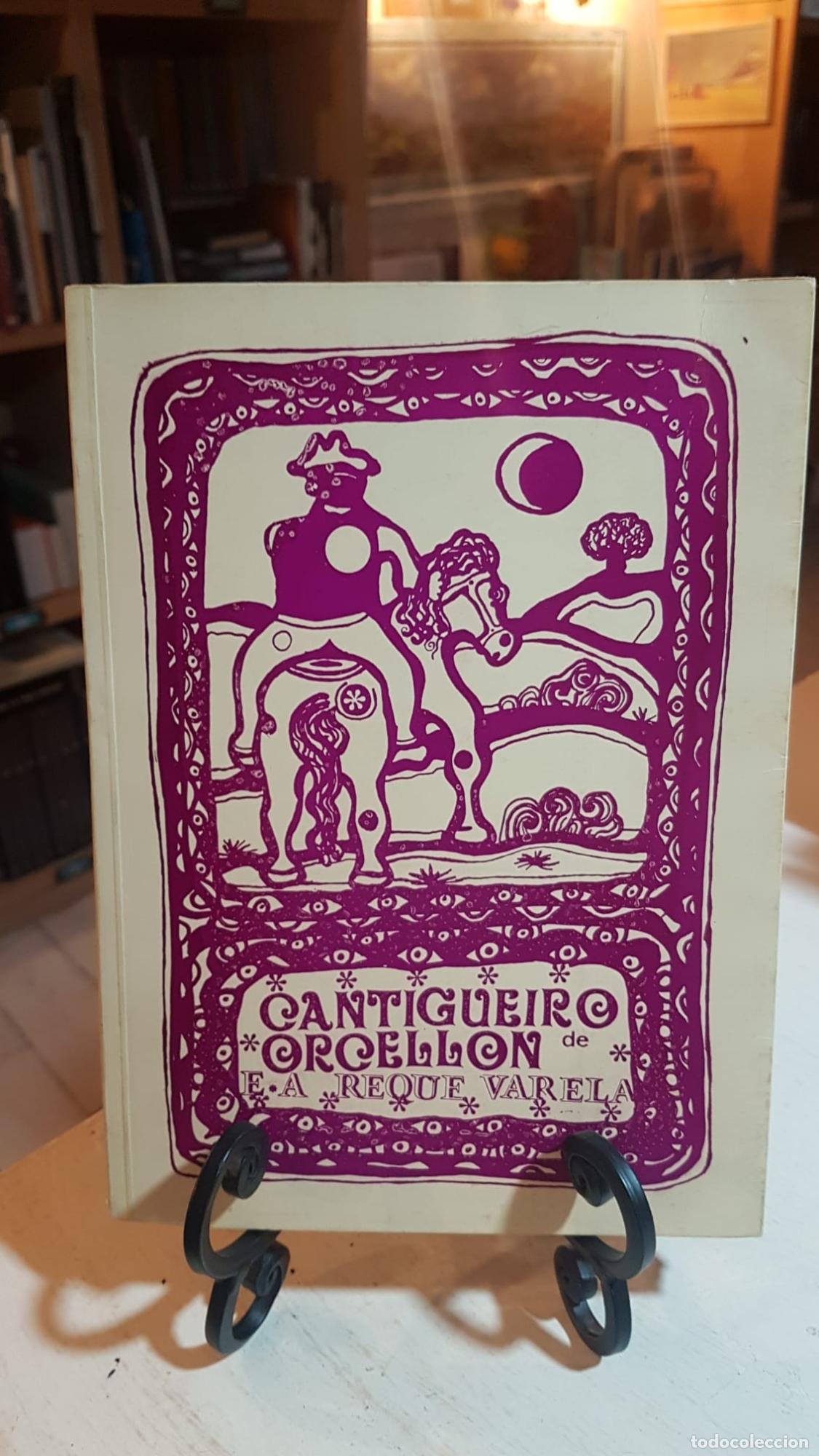 Libros: CANTIGUEIRO DE ORCELL&Oacute;N - E.A. REQUE VARELA
