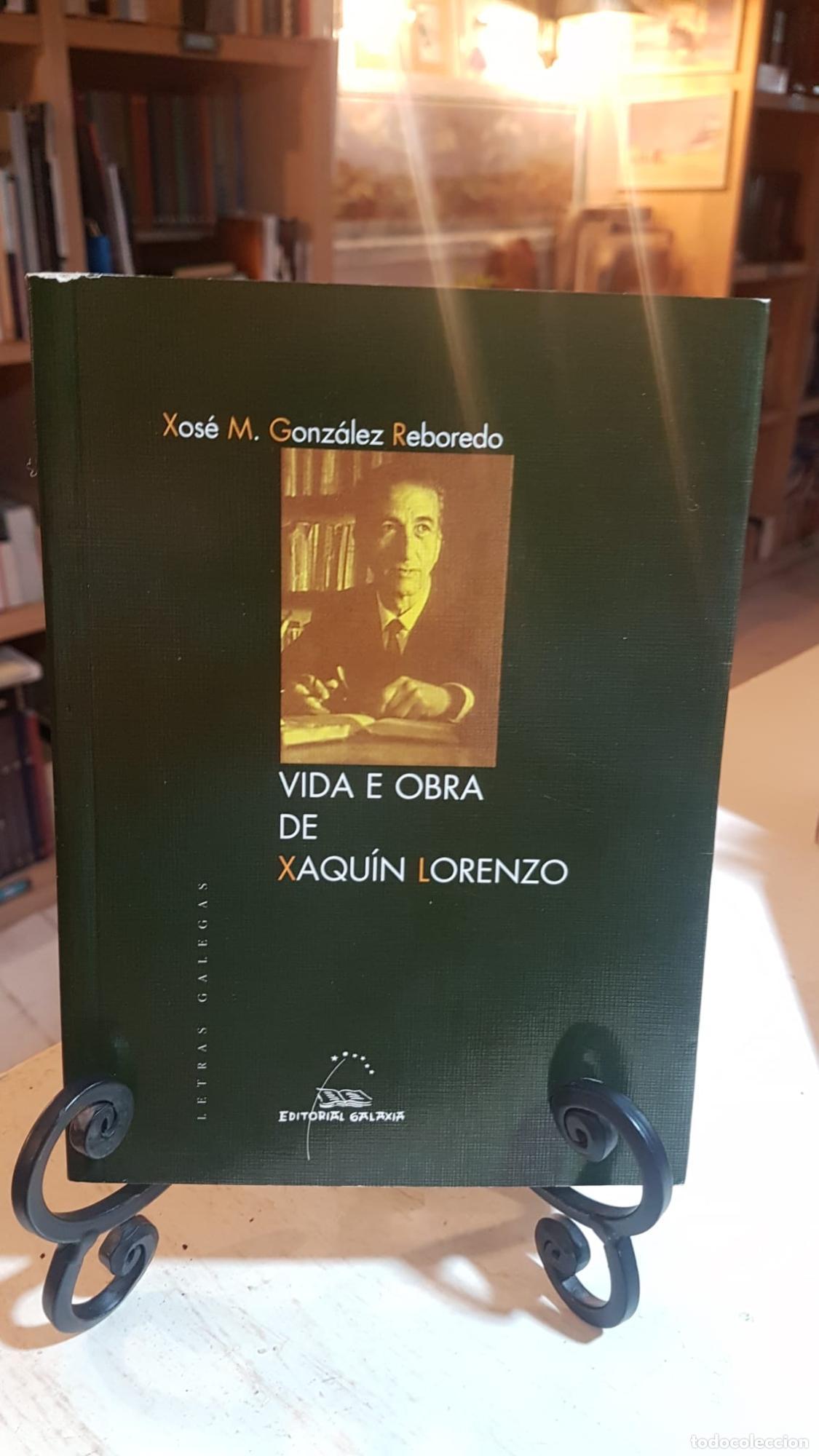 Libros: A vida e obra de Xaqu&iacute;n Lorenzo - Gonz&aacute;lez Reboredo, Xos&eacute; Manuel