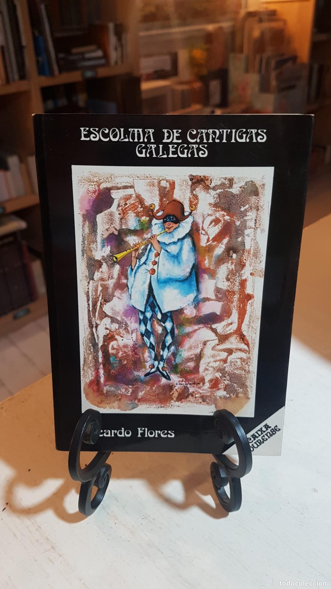 Libros: ESCOLMA DE CANTIGAS GALEGAS. - RICARDO FLORES