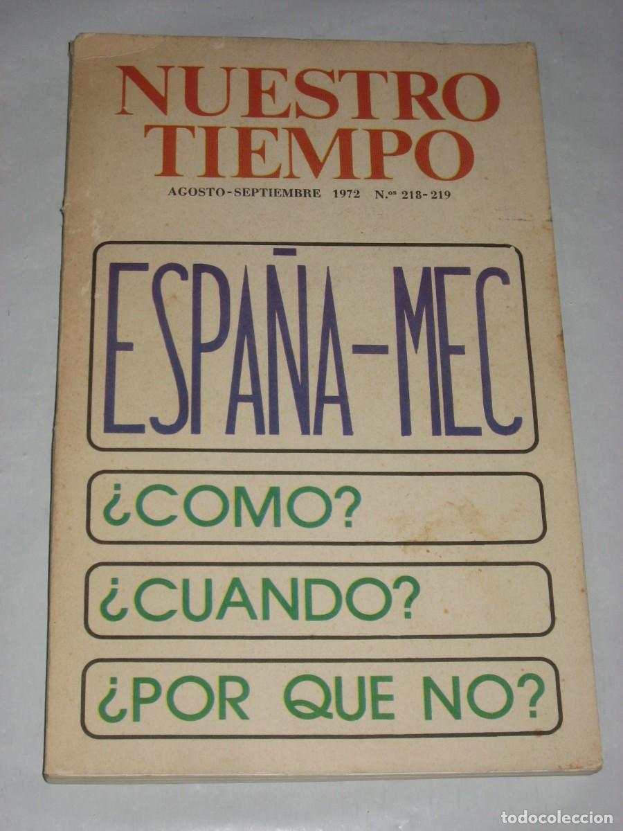 Libros: NUESTRO TIEMPO Agosto-Septiembre 1972 N&ordm; 218-219. ESPA&Ntilde;A-MEC &iquest;C&oacute;mo? &iquest;Cuando? &iquest;Por que no?