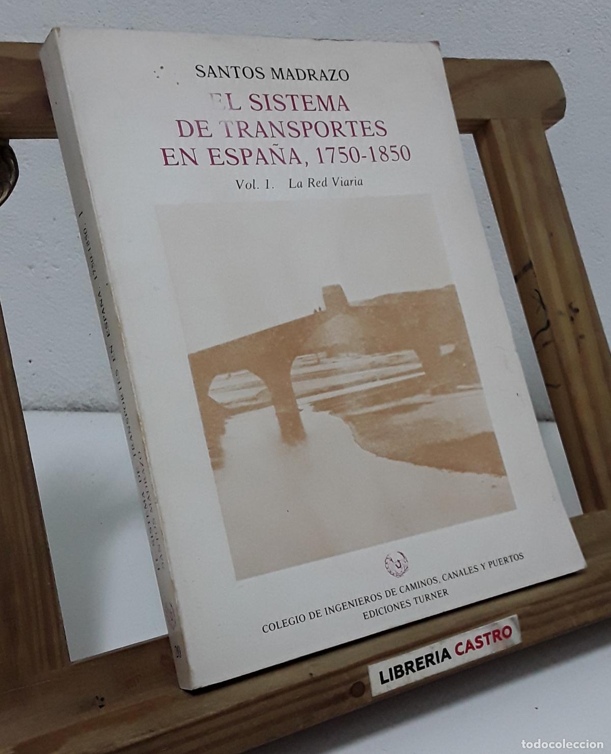 Libros: El sistema de transportes en Espa&ntilde;a, 1750 - 1850. Vol I. La Red Viaria. Dedicado por el autor - Sant