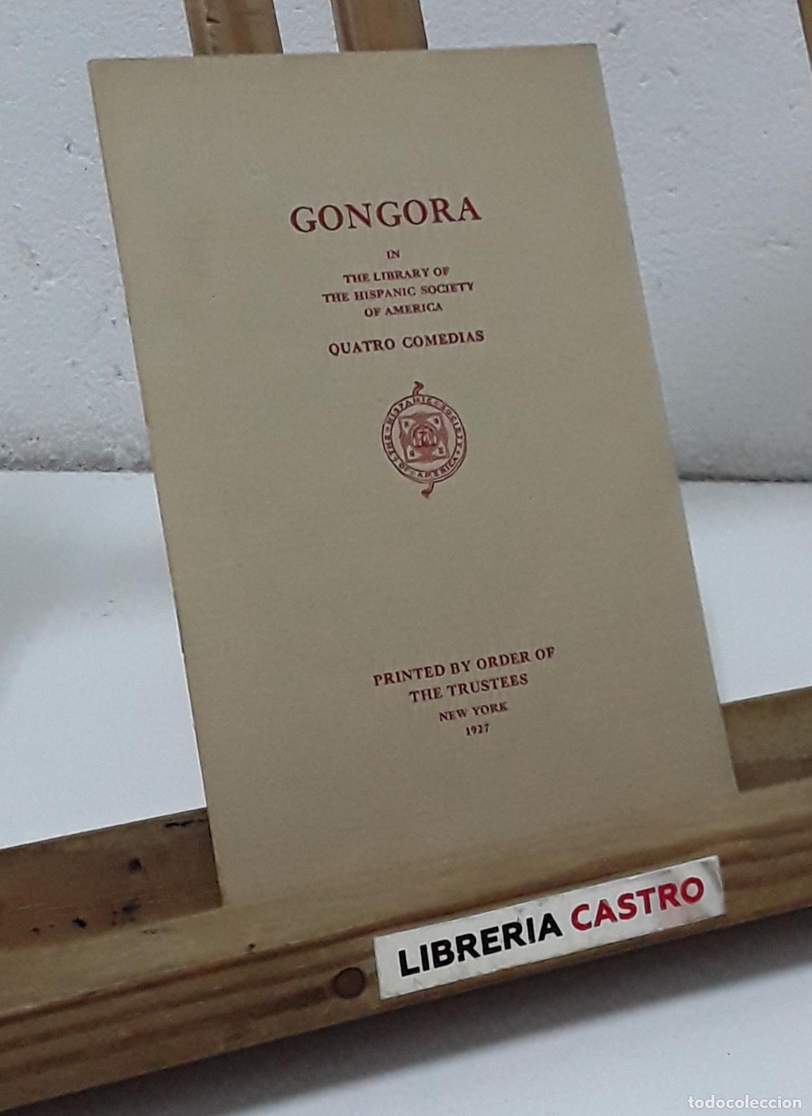 Libros: G&oacute;ngora in the Library of the Hispanic Society of America. Quatro Comedias - Varios.