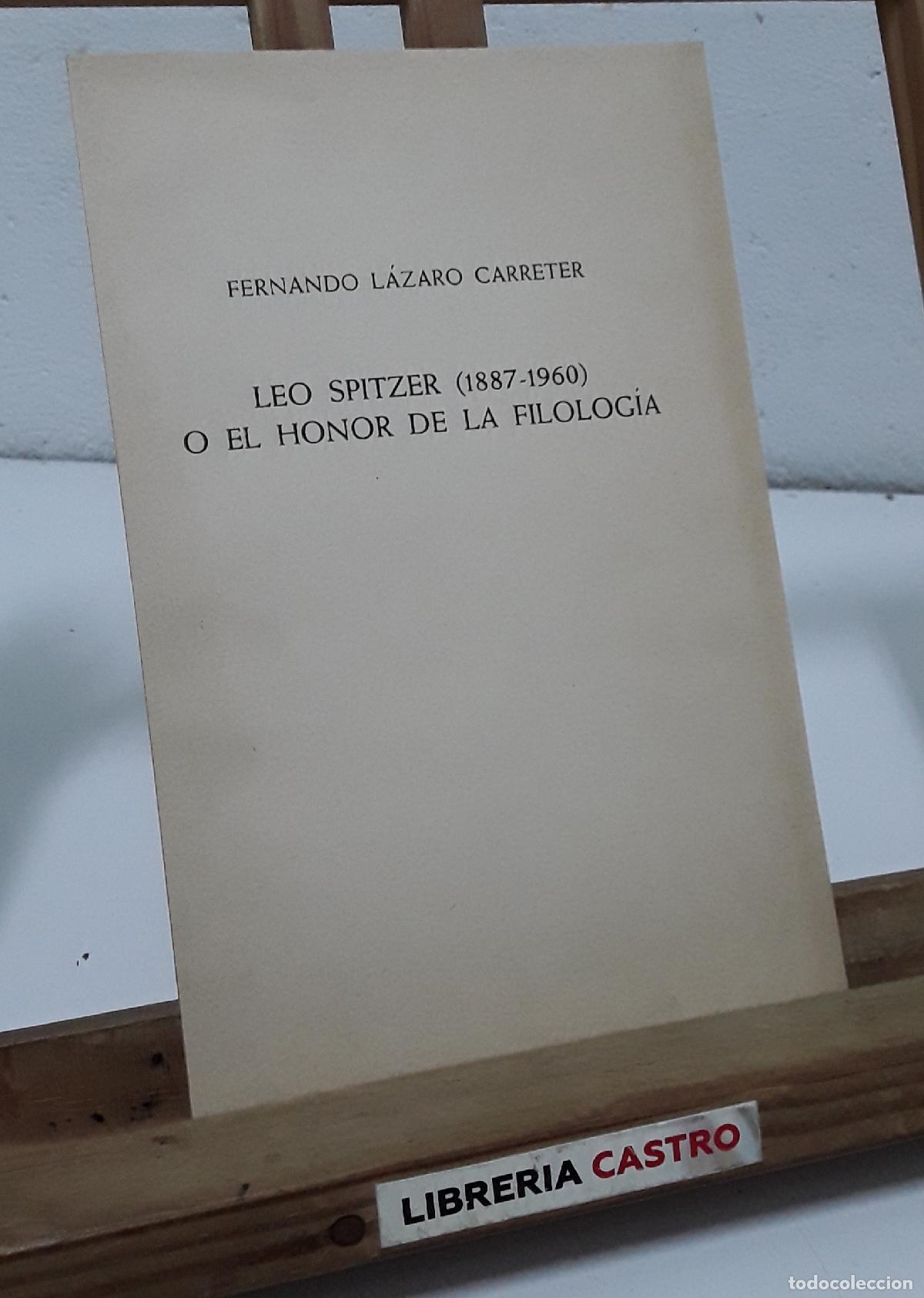 Libros: Leo Spitzer 1887 - 1960, o el honor de la filolog&iacute;a - Fernando L&aacute;zaro Carreter.
