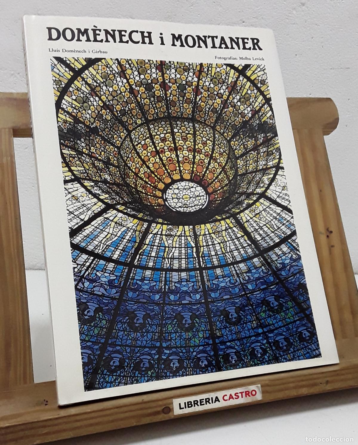 Libros: Dom&egrave;nech i Montaner por Llu&iacute;s Dom&egrave;nech i Girbau - Llu&iacute;s Dom&egrave;nech i Girbau.