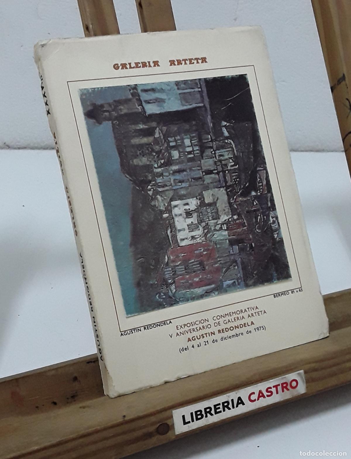 Libros: Agust&iacute;n Redondela. Galer&iacute;a Arteta. Dedicado y numerado. - Varios.
