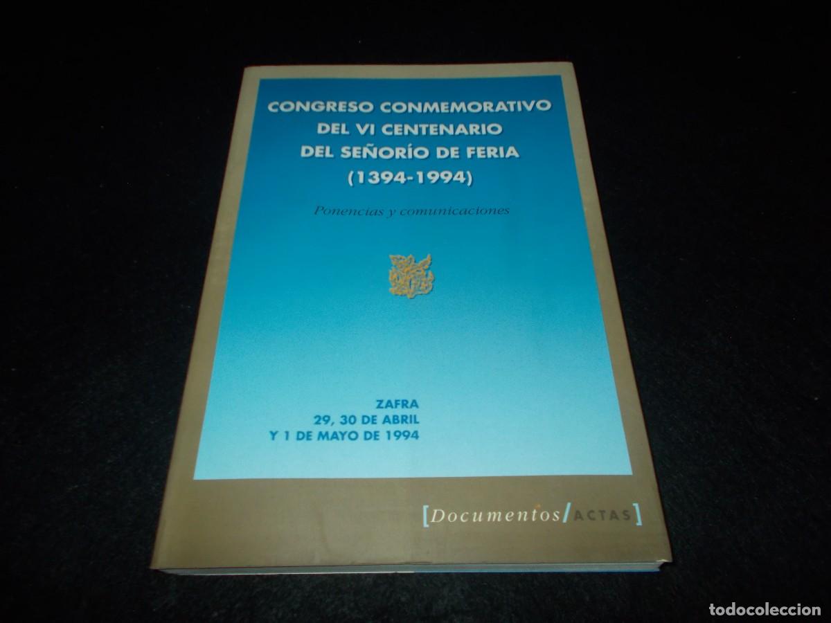 Libros: CONGRESO CONMEMORATIVO VI CENTENARIO SE&Ntilde;OR&Iacute;O DE FERIA (1394-1994). Ponencias y Comunicaciones. Zafra