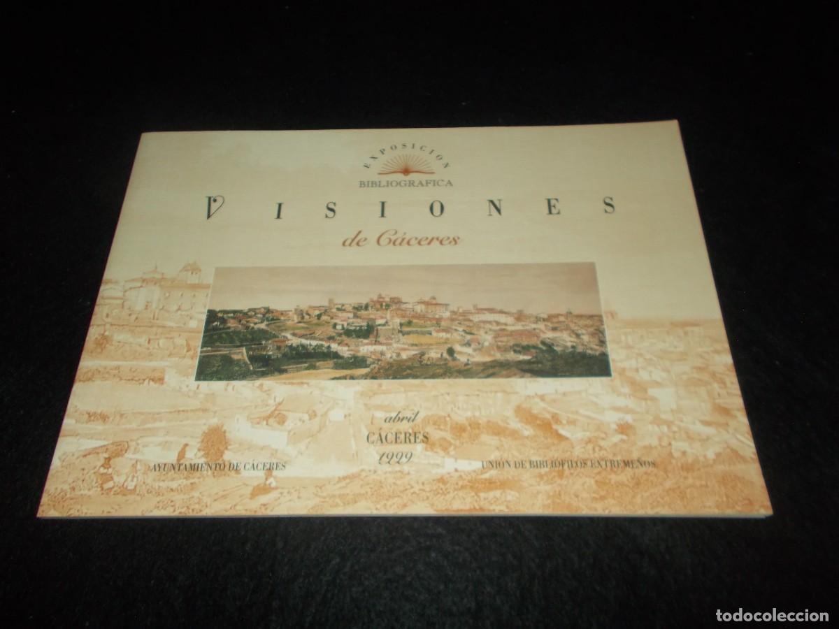 Libros: VISIONES DE C&Aacute;CERES Exposici&oacute;n Bibliogr&aacute;fica. Bibli&oacute;filos Extreme&ntilde;os Extremadura 1999