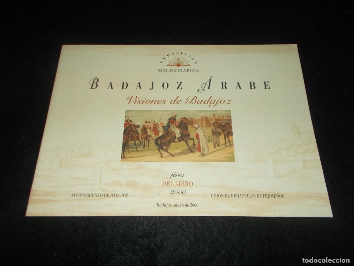 Libros: BADAJOZ &Aacute;RABE Exposici&oacute;n Bibliogr&aacute;fica. Bibli&oacute;filos Extreme&ntilde;os Extremadura 2000