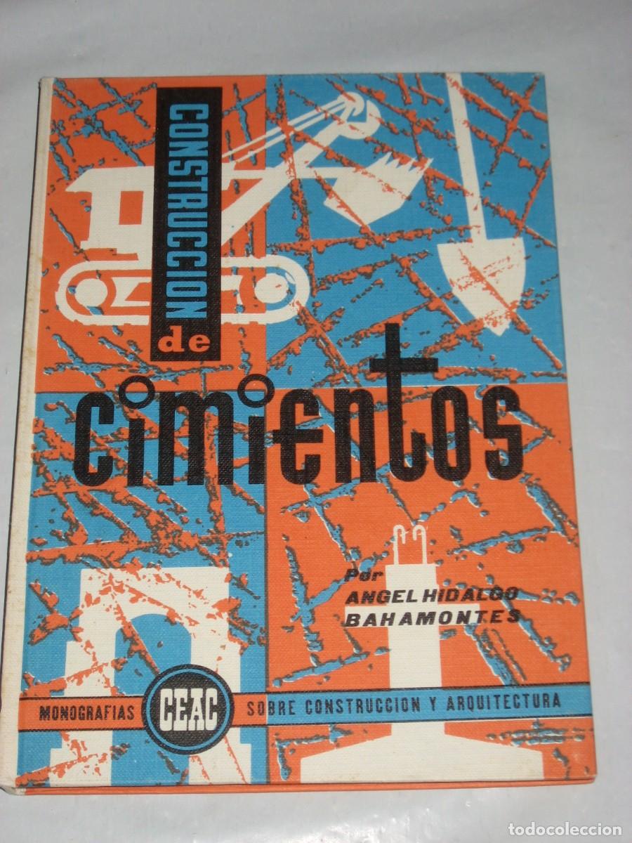 Libros: CONSTRUCCI&Oacute;N DE CIMIENTOS - &Aacute;ngel Hidalgo Bahamontes - Foto 1