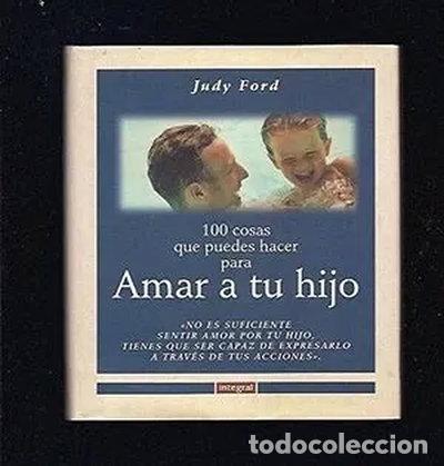 Libros: 100 cosas que puedes hacer amar tu hijo- 9788479013585