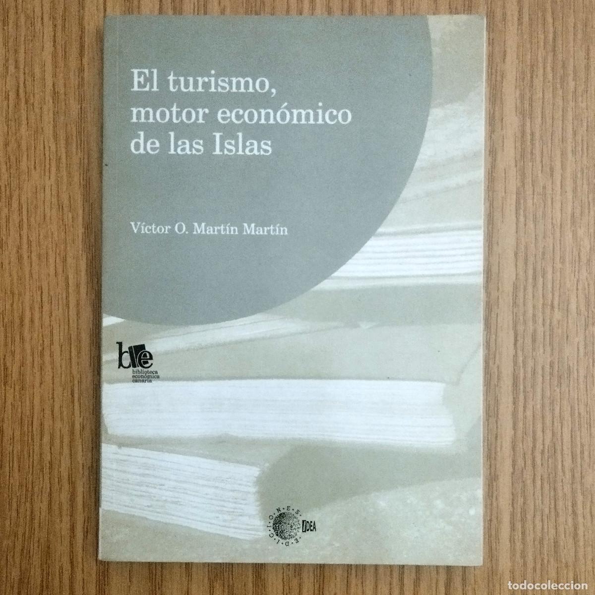 Libros: Libro EL TURISMO, MOTOR SOCIOECON&Oacute;MICO DE LAS ISLAS | V&Iacute;CTOR O. MART&Iacute;N | Tenerife - Canarias