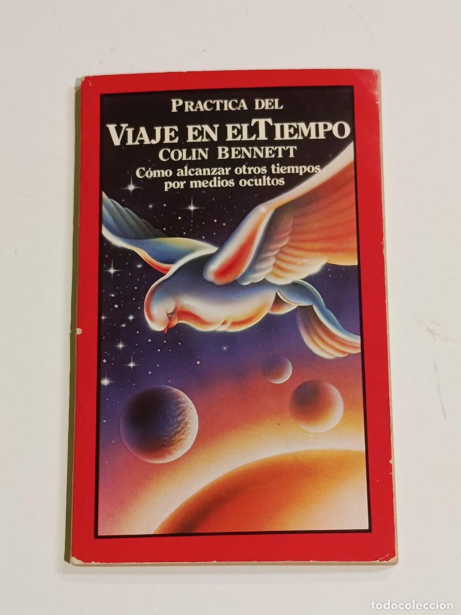 Libros: Pr&aacute;ctica del viaje en el tiempo Col&iacute;n Bennett
