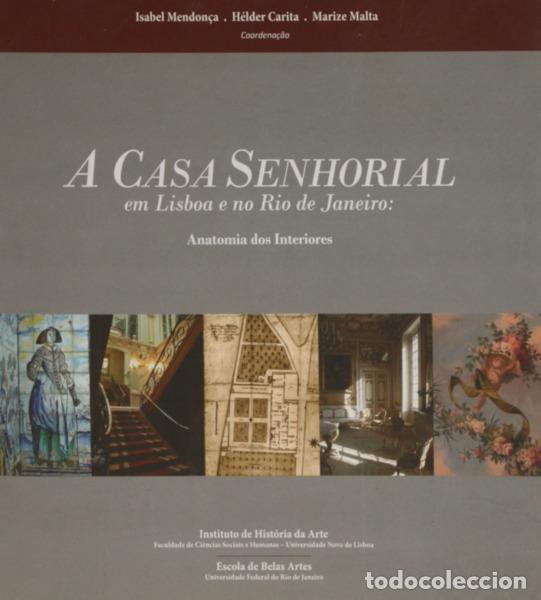 B&uuml;cher: MENDON&Ccedil;A. (Isabel), H&eacute;lder Cabrita e Marize Malta. - A CASA SENHORIAL EM LISBOA E NO RIO DE JANEIRO: