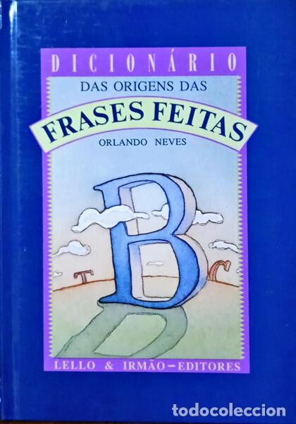 Libri di seconda mano: NEVES. (Orlando) - DICION&Aacute;RIO DAS ORIGENS DAS FRASES FEITAS.